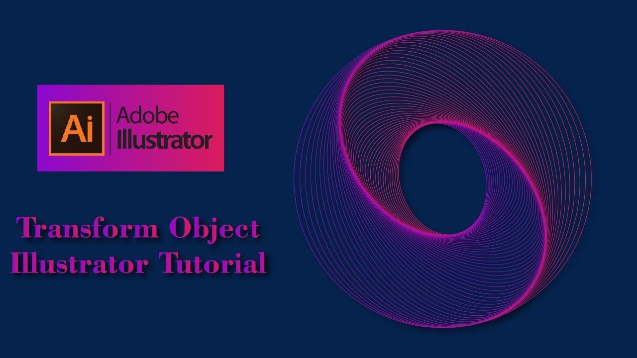 Transform object in illustrator | Illustrator tutorial | Tutorial for ...