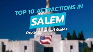 Top 10 Attractions in Salem, Oregon 🇺🇸🏛️