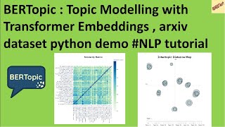 BERTopic : Topic Modelling with Transformer Embeddings , arxiv dataset python demo #NLP #tutorial