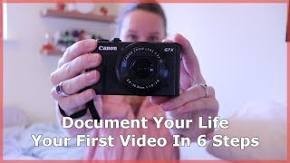 (VLOG) Document Your Life for beginners: your first video in 6 steps