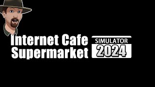 Internet Cafe Supermarket Simulator 2024 First Look Gameplay