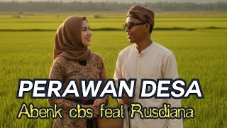  Perawan Desa    Di Cover  By Abenk Cbs Feat Rusdiana cbsprojakarta 