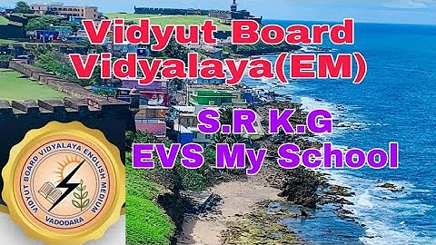 730.SR.KG,EVS,My School. Vidyut Board Vidyalaya | BHAGYESH THAKKAR