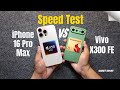 Vivo X300 FE vs iPhone 16 Pro Max Speed Test – Which smartphone is actually faster in 2026?