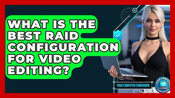 What Is The Best RAID Configuration For Video Editing? - Your Computer Companion