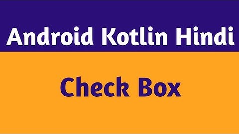 18.Kotlin CheckBox |CheckBox Android Studio In Hindi |Android Kotlin Hindi.