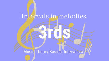 Intervals in melodies: 3rds | Music Theory Basics