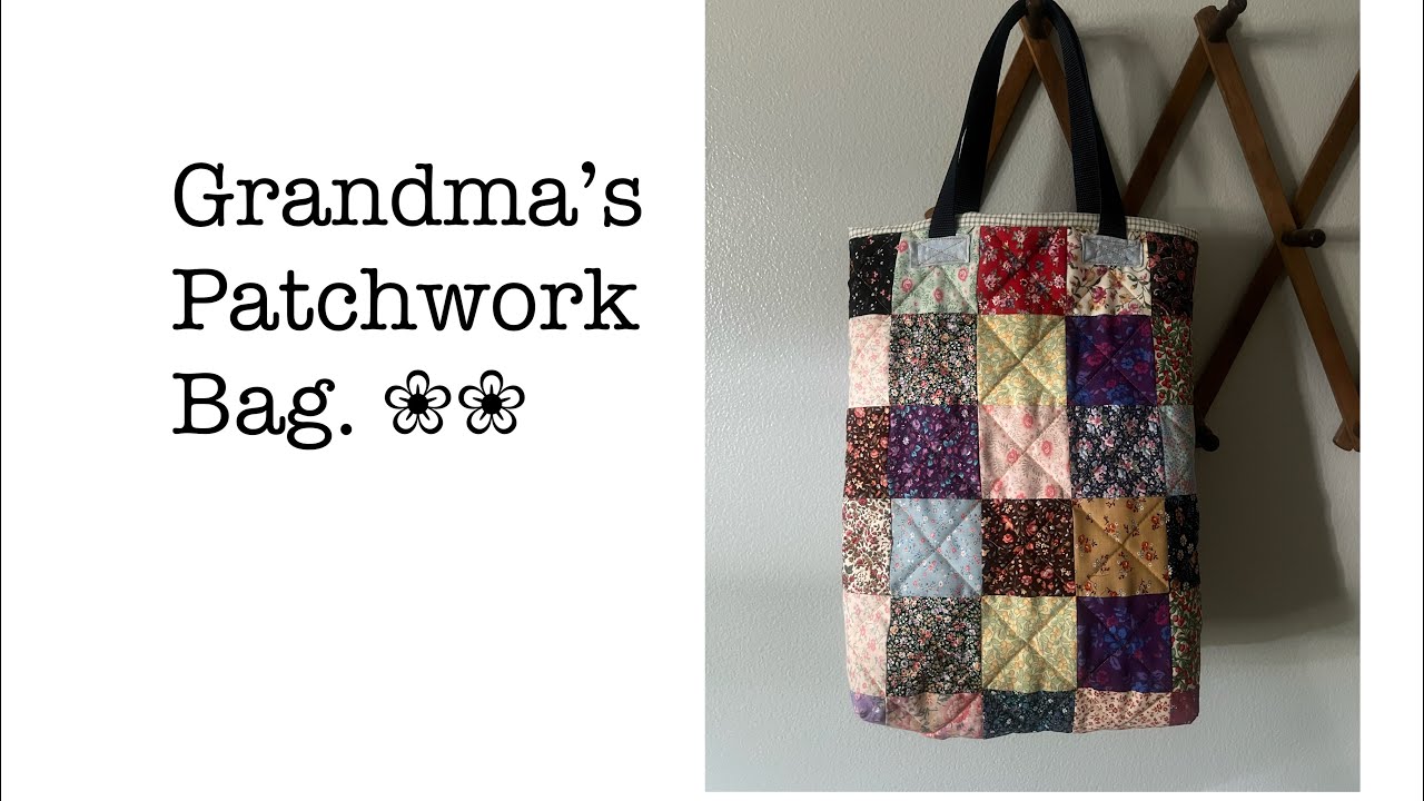 Grandmas Patchwork Bag | Simple sewing - YouTube
