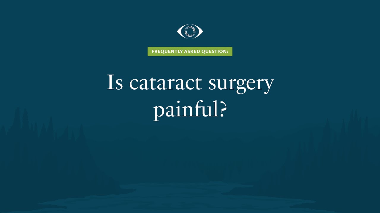 Is Cataract Surgery Painful? | Premier Eye Care | 2022