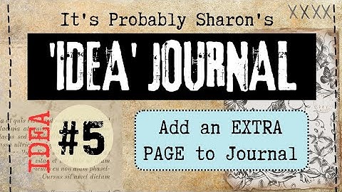 Add extra pages to a bound Journal | Idea 5 - Idea Junk Journal #junkjournalideas 