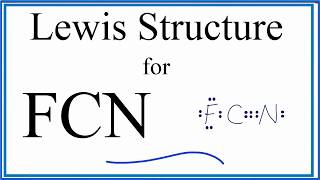 How to Draw the Lewis Dot Structure for FCN: Cyanogen Fluoride