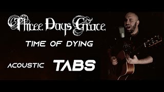 Three Days Grace - Time Of Dying (I Will Not Die) Acoustic Guitar/Vocal Cover + Tabs