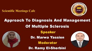 Approach To Diagnosis And Management Of Multiple Sclerosis By Dr. Marwa Yassien