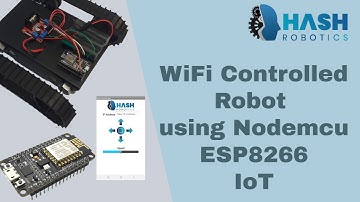 WiFi controlled robot using Nodemcu ESP8266 with Android app | IoT | Hash Robotics