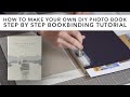 How to make your own diy photo book  step by step bookbinding tutorial
