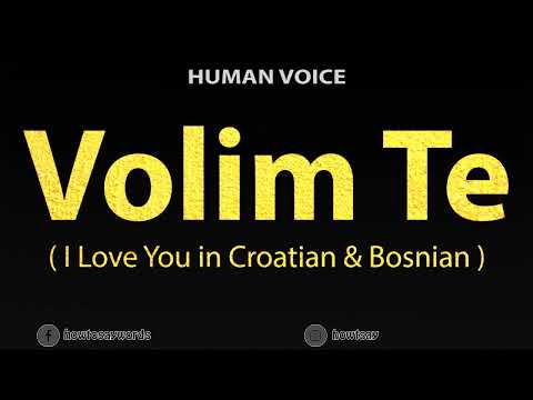 How To Pronounce Volim Te - I love you in Croatian & Bosnian