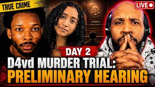 D4VD DAVID ANTHONY BURKE PRELIMINARY HEARING - CELESTE RIVAS MURDER CASE - DAY 2