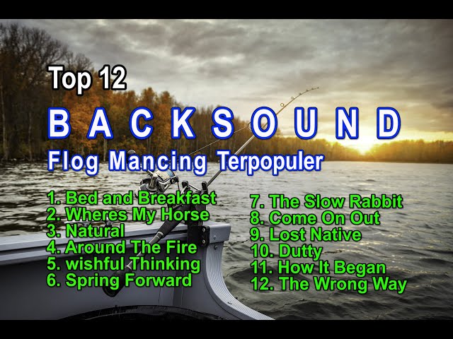 Backsound Mancing Terpopuler No Copyright..!! class=