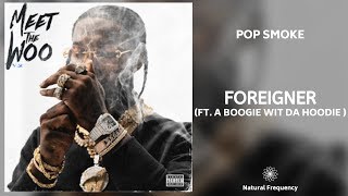 POP SMOKE - FOREIGNER ft. A Boogie Wit Da Hoodie (432Hz)