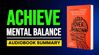 Master Your Mind: 23 Stress-Busting Techniques Unveiled | Stop Overthinking Audiobook Summary