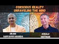 Conscious reality unraveling the mind  swami sarvapriyananda  donald hoffman