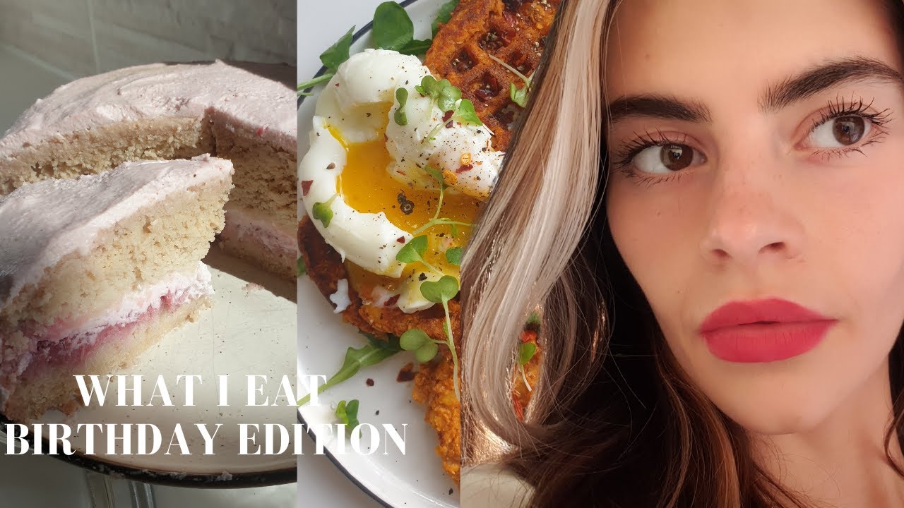 WHAT I EAT IN A DAY- BIRTHDAY EDITION - YouTube