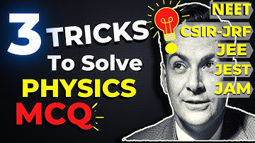 3 TRICKS to Solve PHYSICS PROBLEMS EASILY! II CSIR-NET,  NEET, JEE ADVANCED, JEST, JAM II FULL HD