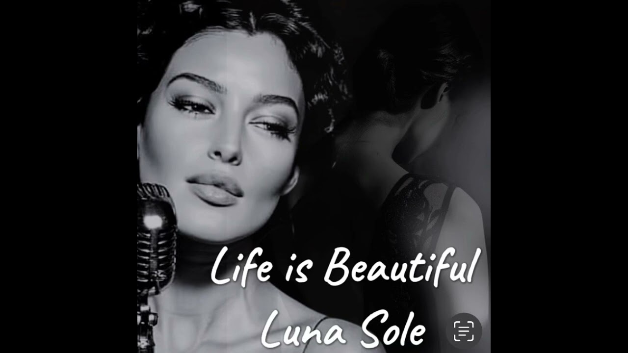 Life is Beautiful - Luna Sole 