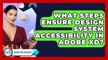 What Steps Ensure Design System Accessibility In Adobe XD? - Design Tool Unlocked
