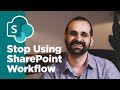 Why You Need to Stop Using SharePoint 2010 Workflow