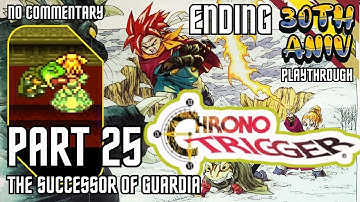 Chrono Trigger 30th Anniversary Run - 25 NG+ ENDING - The Successor of Guardia - No commentary