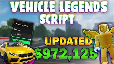 *NEW* Vehicle Legends Script (PASTEBIN 2023) (AUTOFARM, MONEY FARM, 80K IN 10 MINUTES)