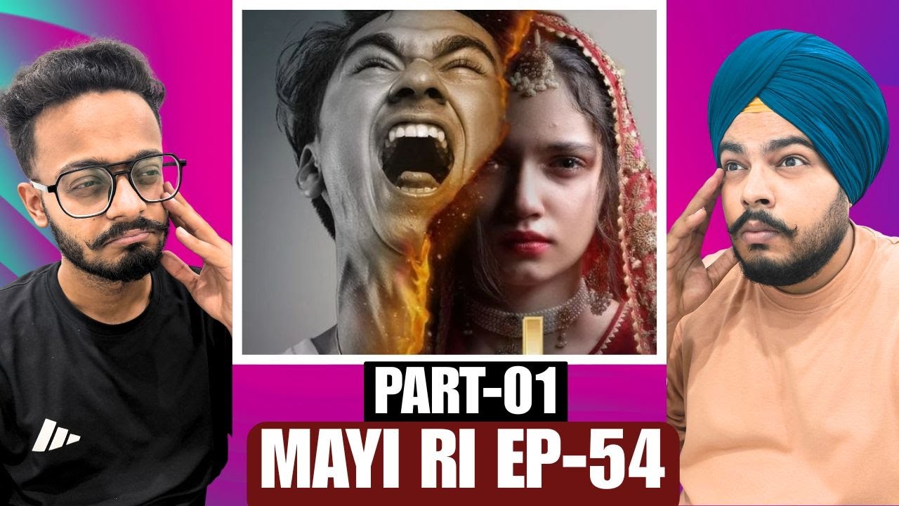 Mayi Ri EP-54 | Part 01 | Heart-Touching Moments & Powerful Turns | Hunny Bhatia