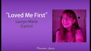 Lauryn Marie - Loved Me First (Lyric Video)