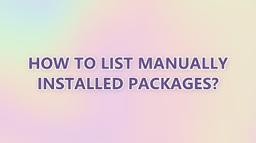 How to list manually installed packages? (3 SOLUTIONS!!)
