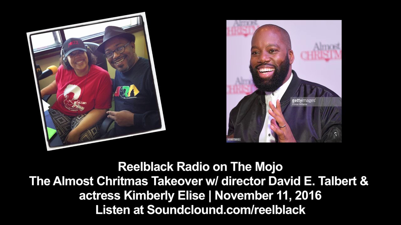 Reelblack Radio - David E. Talbert and Kimberly Elise 11/11/2016 d.i.d