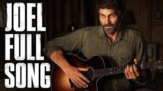 Joel's Song "Future Days" THE LAST OF US 2 FULL Song to Ellie - Troy Baker Cover TLOU2,  PART II GMV