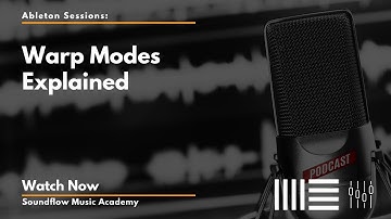 Warp Modes In Depth Tutorial - Ableton Live 10 - Soundflow Music Academy