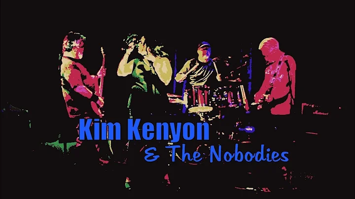 Kim Kenyon & The Nobodies - Walking On A Thin Line...
