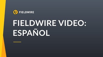 Fieldwire Overview Video: Español