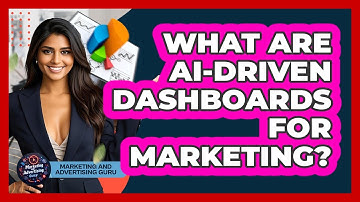 What Are AI-driven Dashboards For Marketing? - Marketing and Advertising Guru