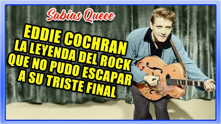 Eddie Cochran La leyenda del Rock que no pudo esca...