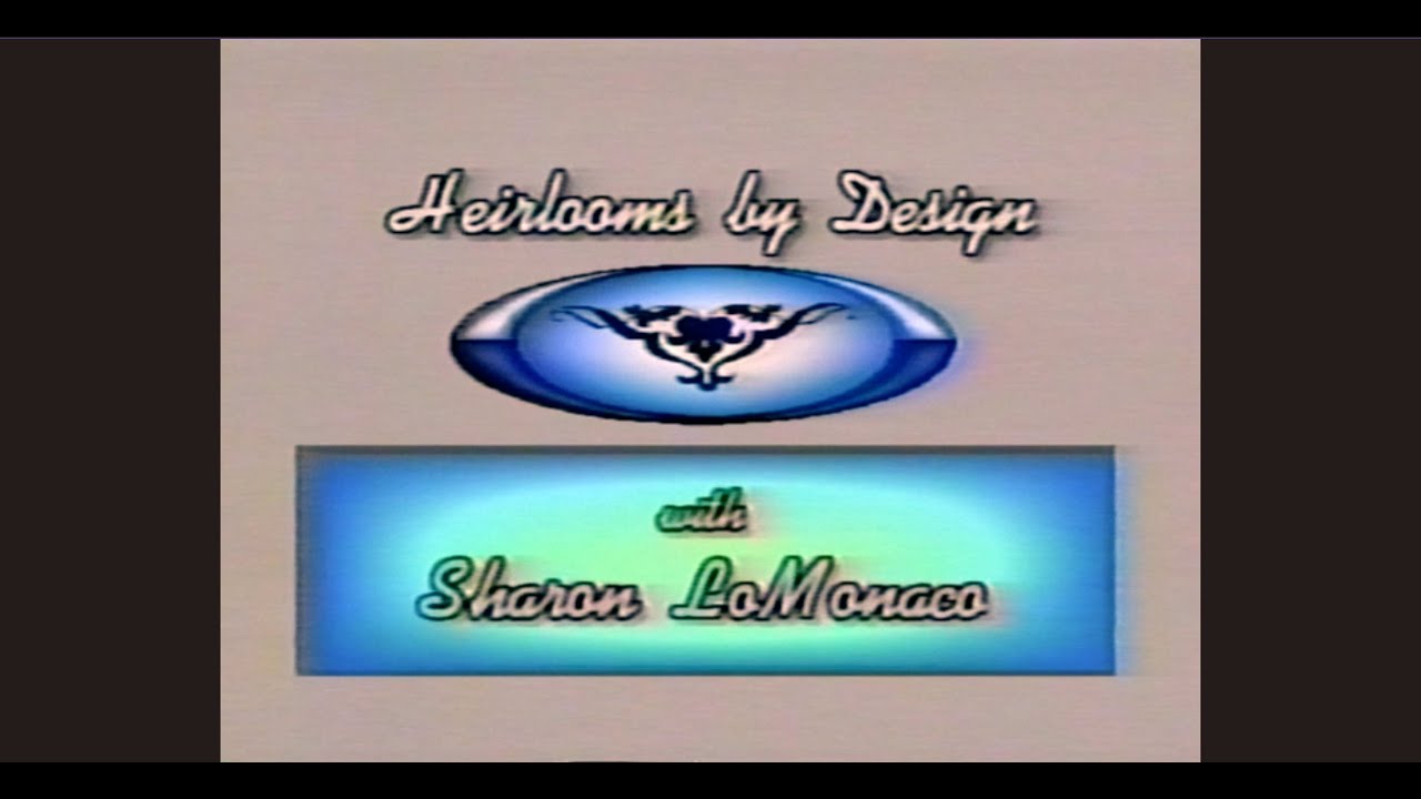 "Heirlooms by Design", with Sharon LoMonaco Episode 1 YouTube