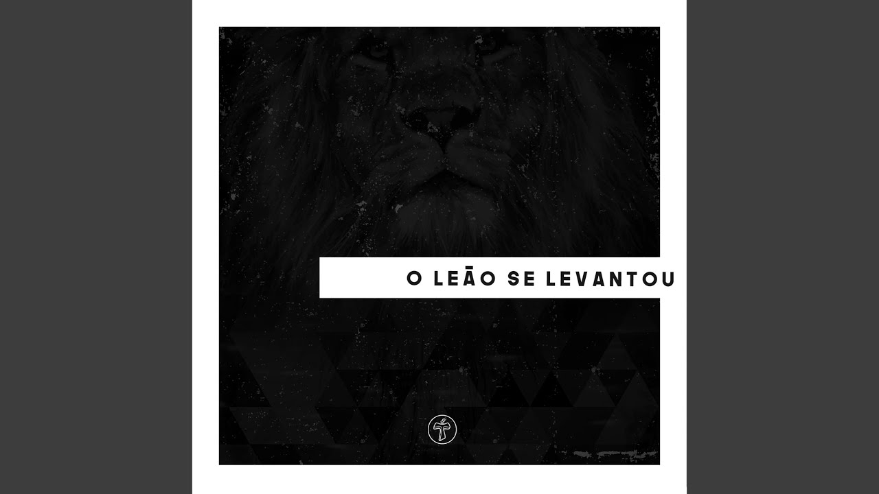 O Leão Se Levantou