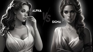 Why SIGMA Females Are Superior to ALPHA Females