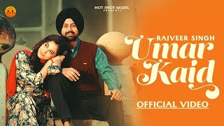 Umar Kaid(Official Video) - Rajveer Singh |Upma Sharma|New Punjabi Songs 2024| Latest Punjabi Songs
