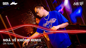 Ngã Về Không Remix TikTok, Lời Hứa Khi Xưa Em Quên Rồi Hay Chưa Remix | Nhạc Remix TikTok Triệu View