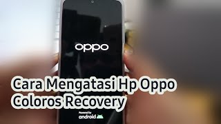 Cara Mengatasi Hp Oppo Coloros Recovery screenshot 3