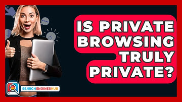 Is Private Browsing Truly Private? - SearchEnginesHub.com
