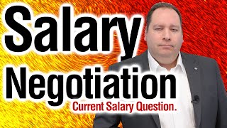 Salary Negotiation: What is your Current Salary? | Best Answer (from former CEO)